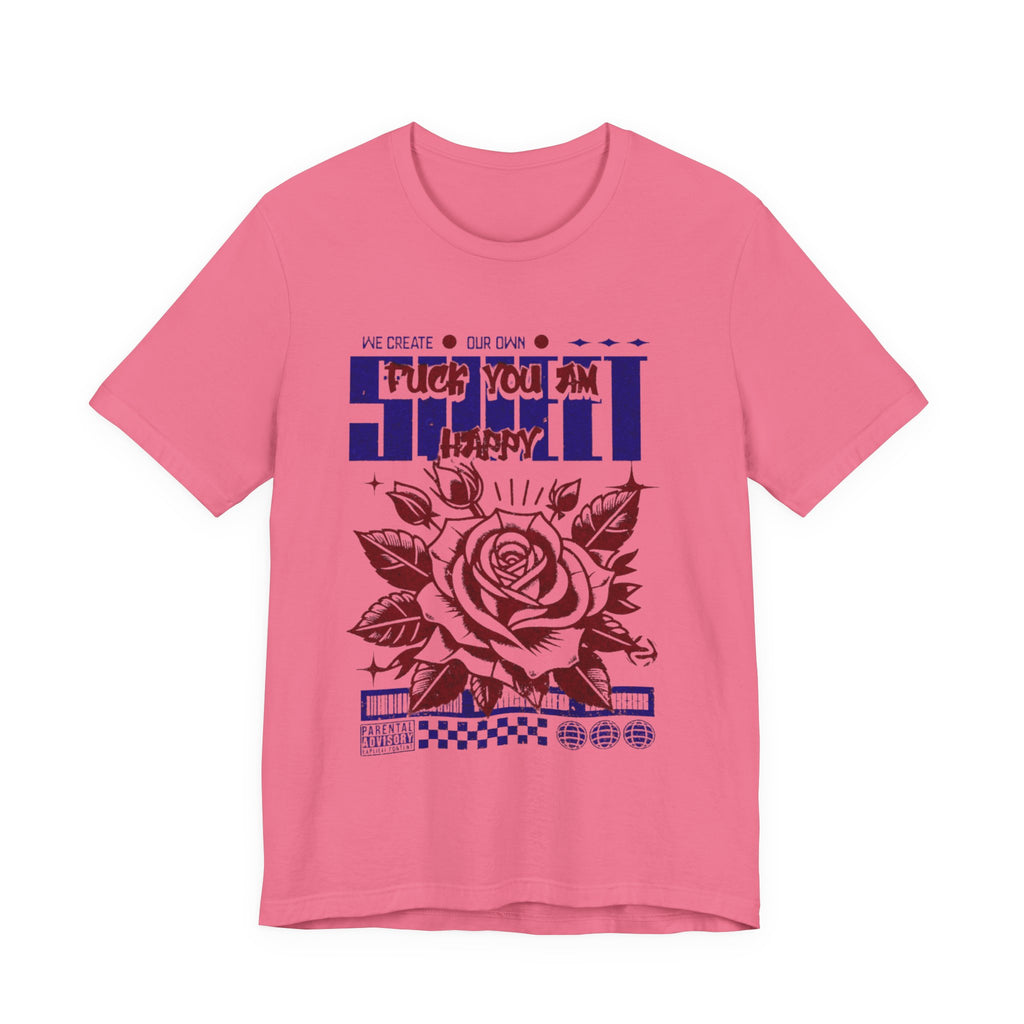Rose Graphic Tee - 'Fuck You I'm Happy' - Unisex Jersey Short Sleeve T-shirt, Casual Wear, Gift for Friends, Everyday Fashion, [...]