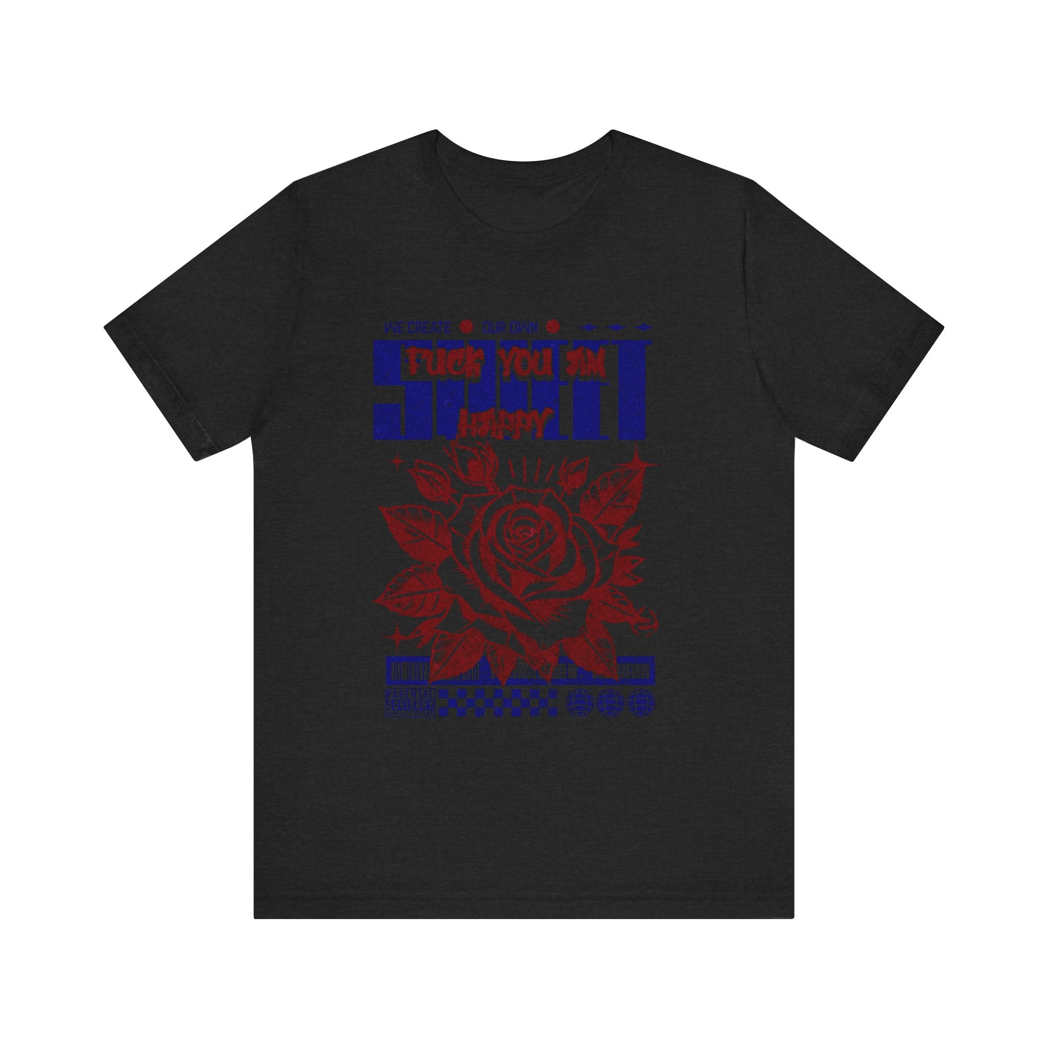Rose Graphic Tee - 'Fuck You I'm Happy' - Unisex Jersey Short Sleeve T-shirt, Casual Wear, Gift for Friends, Everyday Fashion, [...]